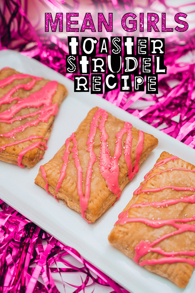 Majorly Fetch Mean Girls Toaster Strudel Recipe